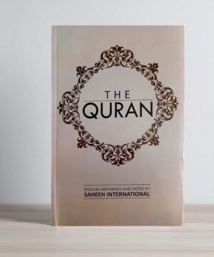 THE QURAN – English Meanings and Notes by Saheeh International