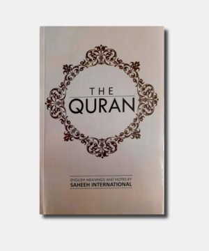 THE QURAN – English Meanings and Notes by Saheeh International