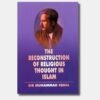 The Reconstruction of Religious Thought in Islam