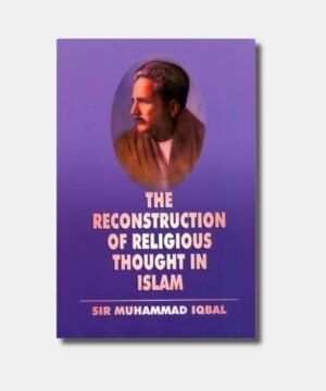 The Reconstruction of Religious Thought in Islam