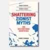 Shattering Zionist Myths