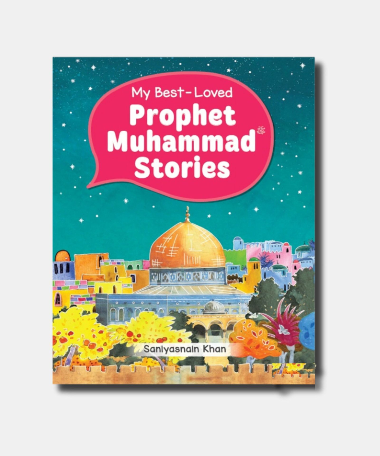 My Best Loved Prophet Muhammad Stories My Best Loved Prophet Muhammad Stories