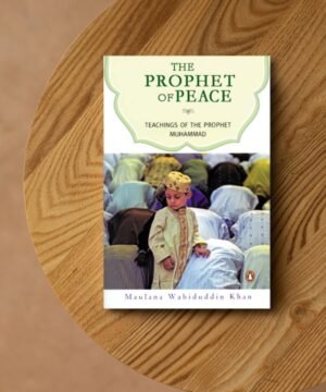 THE PROPHET OF PEACE TEACHINGS OF THE PROPHET MUHAMMAD