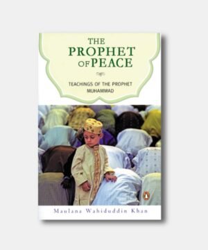 THE PROPHET OF PEACE TEACHINGS OF THE PROPHET MUHAMMAD