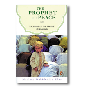 The Prophet of Peace Teaching of the Prophet Muhammad