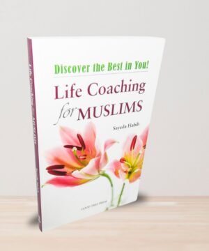 Life Coaching For Muslims: Discover the Best in You
