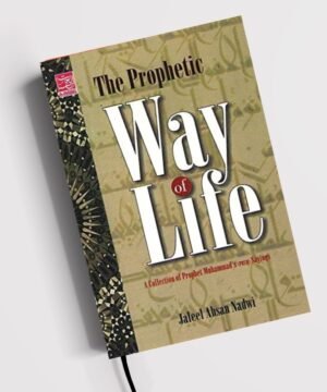 The Prophetic Way of Life – (Rahe -Amal- English)