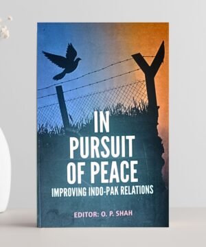 In Pursuit of Peace: Improving Indo-Pak Relations