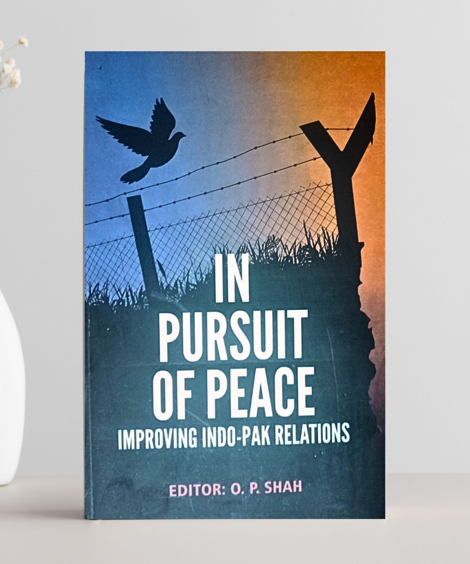 In Pursuit of Peace: Improving Indo-Pak Relations In Pursuit of Peace: Improving Indo-Pak Relations