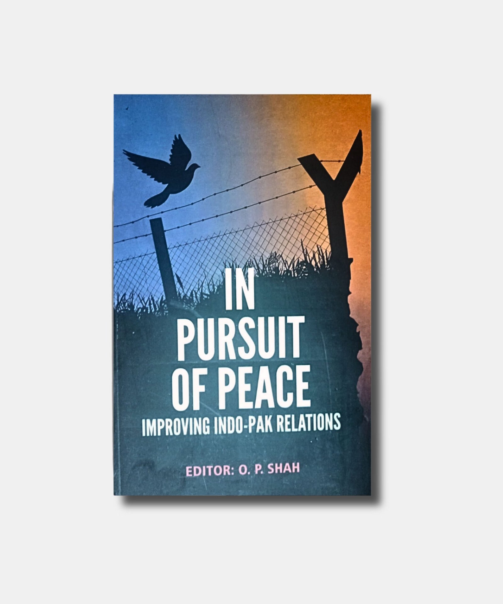 In Pursuit of Peace: Improving Indo-Pak Relations In Pursuit of Peace: Improving Indo-Pak Relations