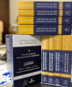AL Ghazali - The Revival of the Religious Sciences - Ihya Ulum al- Din