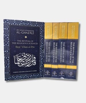 AL Ghazali - The Revival of the Religious Sciences - Ihya Ulum al- Din