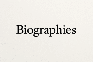 Biographies