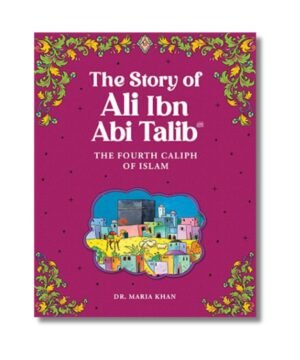 The Story of Ali ibn Abi Talib