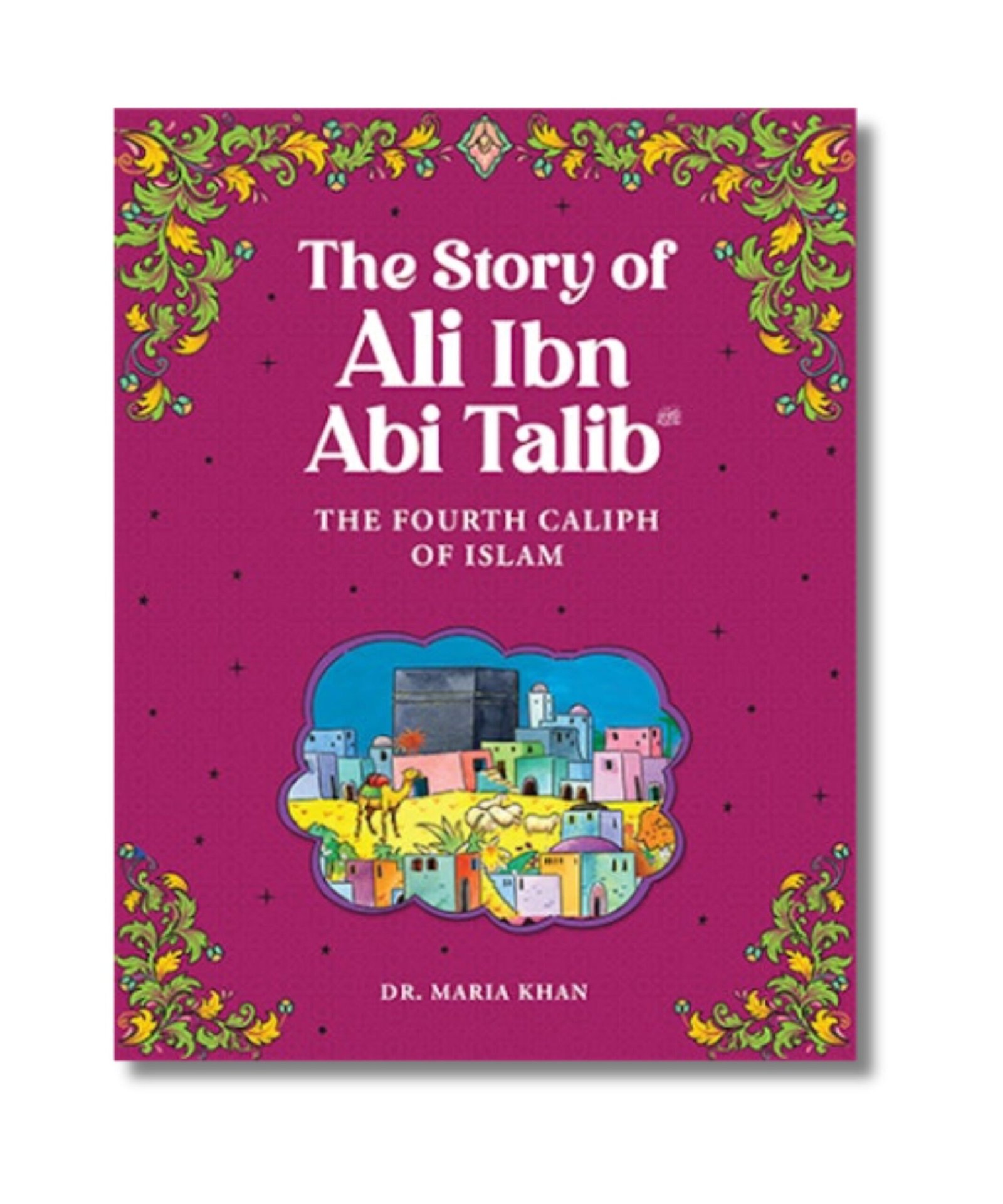 The Story of Ali ibn Abi Talib The Story of Ali ibn Abi Talib